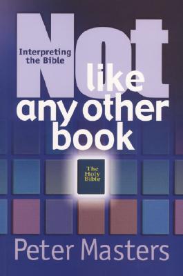 Book cover of Not Like Any Other Book by Peter Masters