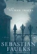 Book cover of Human Traces by Sebastian Faulks