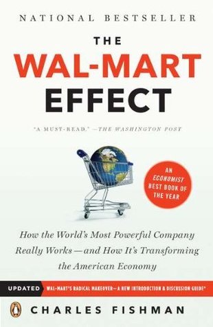 Book cover of The Wal-Mart Effect: How The World's Most Powerful Company Really Works - And How It's Transforming The American Economy by Charles Fishman