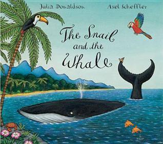 Book cover of The Snail And The Whale by Julia Donaldson, Axel Scheffler