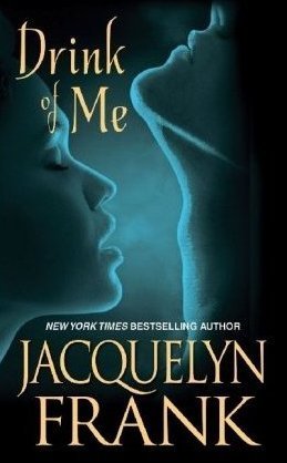 Book cover of Drink Of Me by Jacquelyn Frank