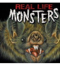 Book cover of Real Life Monsters by Ed Masessa