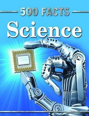 Book cover of 500 Facts Science by Belinda Gallahger