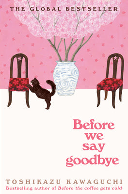 Book cover of Before We Say Goodbye by Toshikazu Kawaguchi, Geoffrey Trousselot (Trans.)