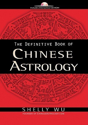 Book cover of The Definitive Book of Chinese Astrology by Shelly Wu