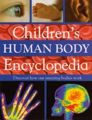 Book cover of Children's Human Body Encyclopedia: Discover How Our Amazing Bodies Work by Steve Parker
