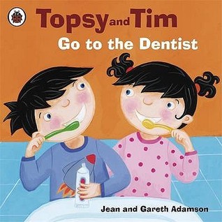 Book cover of Topsy And Tim Go To The Dentist by Jean Adamson