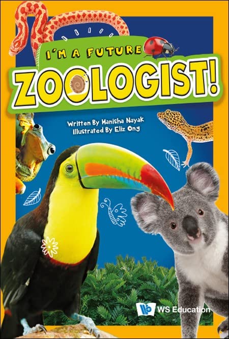 Book cover of I'm A Future Zoologist! by Manisha Nayak, Eliz Ong (Illus.)