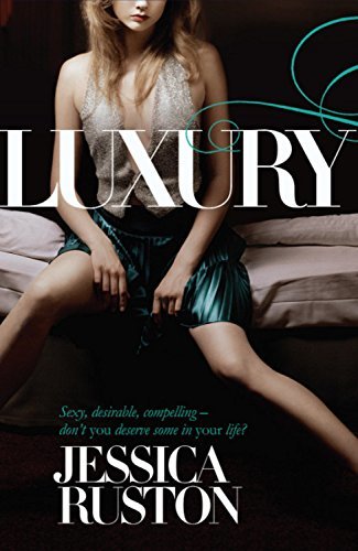 Book cover of Luxury: An Irresistible Story of Glamour and Scandal by Jessica Ruston