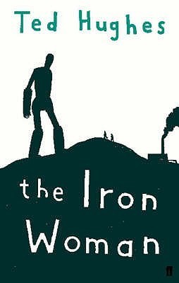 Book cover of The Iron Woman by Ted Hughes