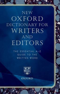 Book cover of New Oxford Dictionary For Writers And Editors: The Essential A-Z Guide To The Written Word by Angus Stevenson (Ed.), Lesley Brown (Ed.)