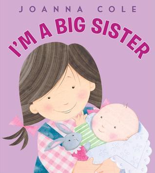 Book cover of I'm a Big Sister by Joanna Cole, Rosalinda Kightley (Illus.)