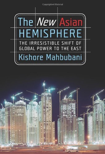 Book cover of The New Asian Hemisphere: The Irresistible Shift of Global Power to the East by Kishore Mahbubani