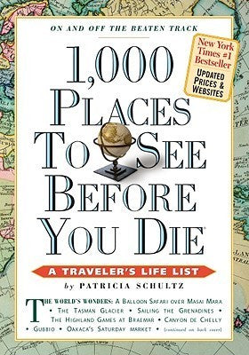 Book cover of 1,000 Places To See Before You Die: A Traveler's Life List by Patricia Schultz