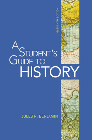 Book cover of A Student's Guide To History by Jules R. Benjamin