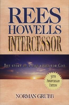 Book cover of Rees Howells: Intercessor by Norman P. Grubb