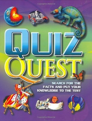 Book cover of Quiz Quest: Search for the Facts and Put Your Knowledge to the Test by Daniel Gilpin, Cynthia O'Brien