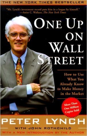 Book cover of One Up On Wall Street: How To Use What You Already Know To Make Money In The Market by Peter Lynch