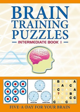 Book cover of Brain Training Puzzles: Intermediate Book 1: Five-A-Day For Your Brain by Carlton Books (Ed.)