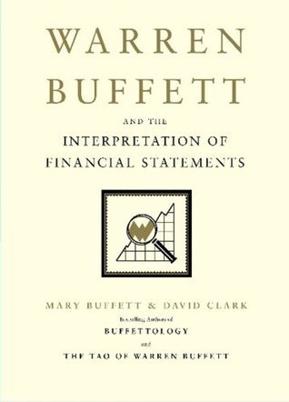 Book cover of Warren Buffett And The Interpretation Of Financial Statements: The Search For The Company With A Durable Competitive Advantage by Mary Buffett,, David Clark