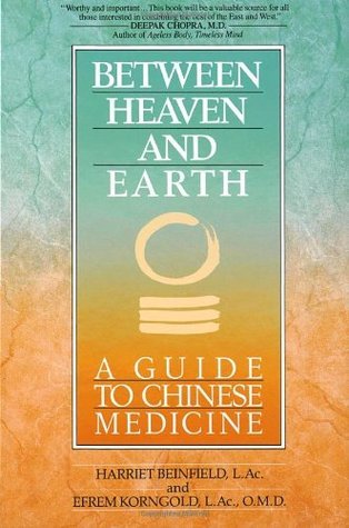 Book cover of Between Heaven And Earth: A Guide To Chinese Medicine by Harriet Beinfield, Efrem Korngold