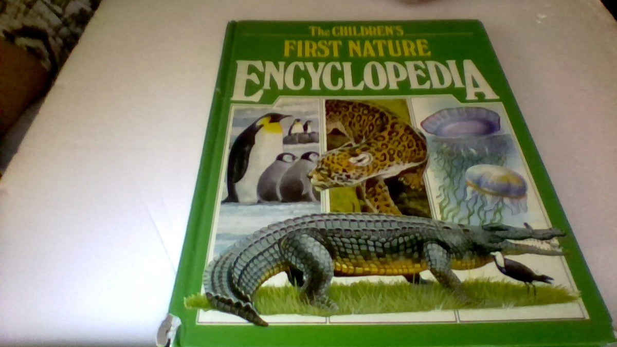 Book cover of Childrens First Nature Encyclopedia by unknown author