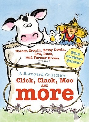 Book cover of Click, Clack, Moo And More: A Barnyard Collection by Doreen Cronin, Betsy Lewin (Illus.)