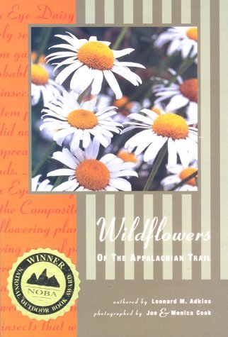 Book cover of Wildflowers Of The Appalachian Trail by Leonard M. Adkins, Joe Cook (Photographer)