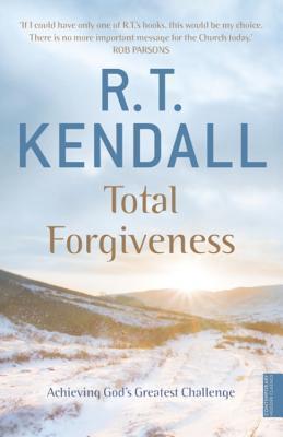 Book cover of Total Forgiveness : Achieving God's Greatest Challenge by R.T. Kendall