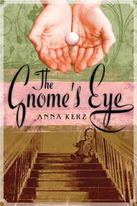 Book cover of The Gnome's Eye by Anna Kerz