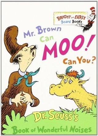 Book cover of Mr. Brown Can Moo! Can You? by Dr. Seuss