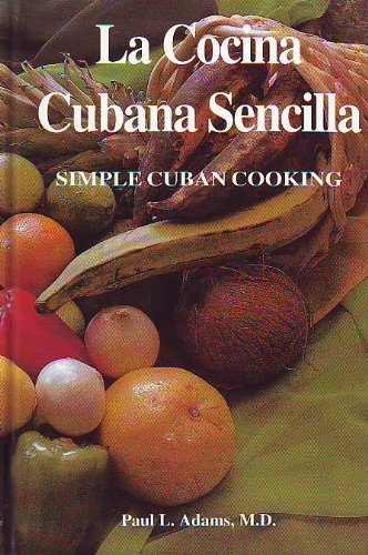 Book cover of La Cocina Cubana Sencilla by Paul L.  Adams