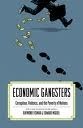 Book cover of Economic Gangsters: Corruption, Violence, and the Poverty of Nations by Ray Fisman, Edward Miguel