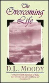 Book cover of The Overcoming Life by Dwight L. Moody