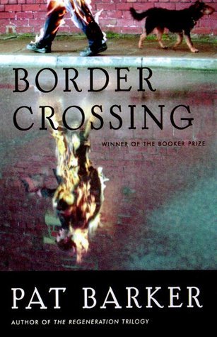 Book cover of Border Crossing: A Novel by Pat Barker