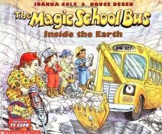 Book cover of The Magic School Bus Inside the Earth by Joanna Cole, Bruce Degen (Illus.)