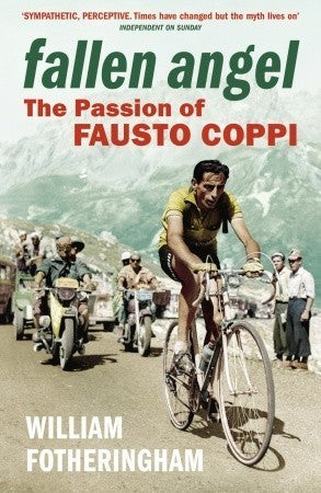 Book cover of Fallen Angel: The Passion of Fausto Coppi by William Fotheringham