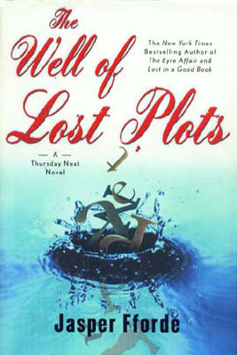 Book cover of The Well Of Lost Plots by Jasper Fforde