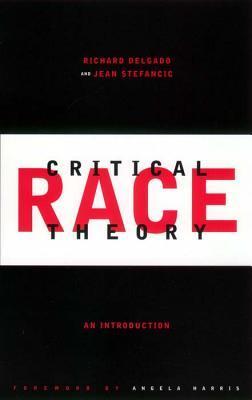 Book cover of Critical Race Theory: An Introduction by Richard Delgado, Jean Stefancic