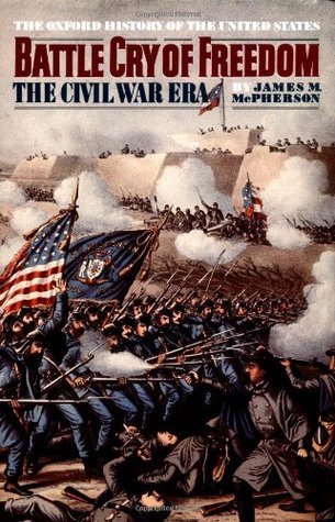 Book cover of Battle Cry Of Freedom: The Civil War Era by James M. McPherson