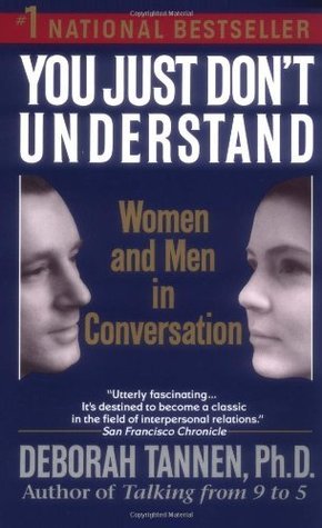Book cover of You Just Don't Understand: Women And Men In Conversation by Deborah Tannen