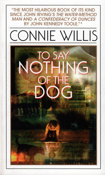 Book cover of To Say Nothing Of The Dog by Connie Willis
