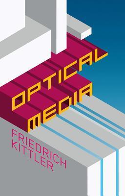 Book cover of Optical Media by Friedrich Kittler, Anthony Enns (Trans.)