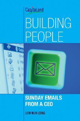 Book cover of Building People: Sunday Emails From A CEO by Mun Leong Liew, Liew Mun Leong