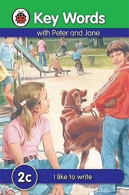 Book cover of Key Words With Peter And Jane #2 I Like To Write Series C by Ladybird Books, Susan St. Louis (Designer)