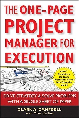 Book cover of The One-Page Project Manager For Execution: Drive Strategy And Solve Problems With A Single Sheet Of Paper by Clark A. Campbell, Mike Collins