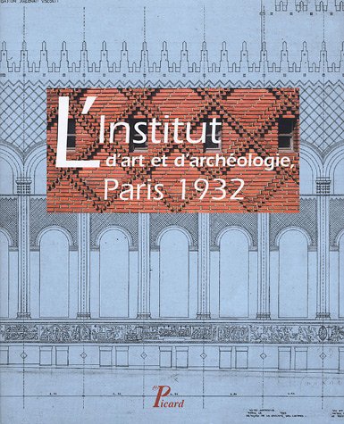 Book cover of L'Institut D'Art Et D'Archéologie, Paris 1932 by Simon Texier