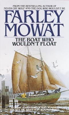 Book cover of The Boat Who Wouldn't Float by Farley Mowat