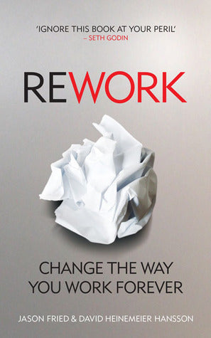 Book cover of Rework by Jason Fried, David Heinemeier Hansson