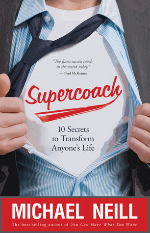 Book cover of Supercoach: 10 Secrets to Transform Anyone's Life by Michael Neill